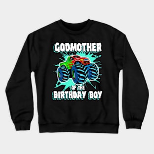 Godmother Of The Birthday Boy Monster Truck Birthday Party Crewneck Sweatshirt